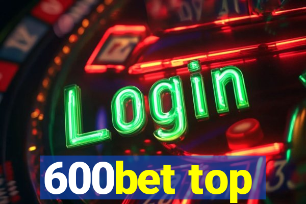 600bet top